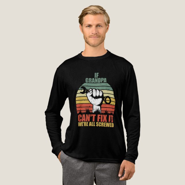 Camiseta Triblenda If Grandpa Can't Fix It we're all Screwed Fathers  (Anverso Completo)