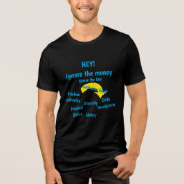 Camiseta Triblenda Ignora el dinero, ignora las mentiras