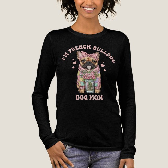 Camiseta Triblenda I'm a French Bulldog Dog Mom (Anverso)