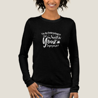 Camiseta Triblenda I'm An Embryologist What's Your Superpower?
