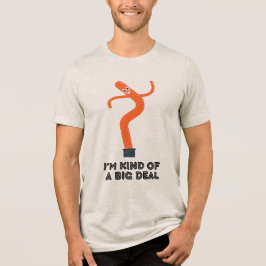 Camiseta Triblenda I'm Kind of Big Deal (Inflatable Man)