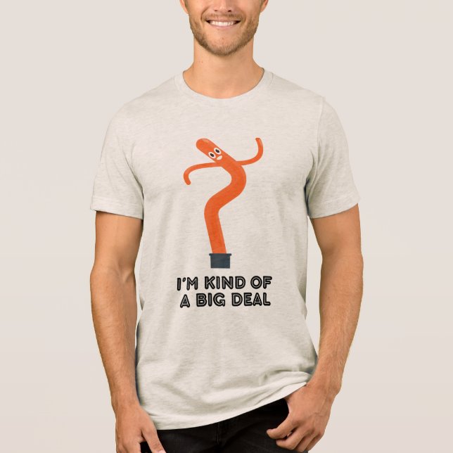 Camiseta Triblenda I'm Kind of Big Deal (Inflatable Man) (Anverso)