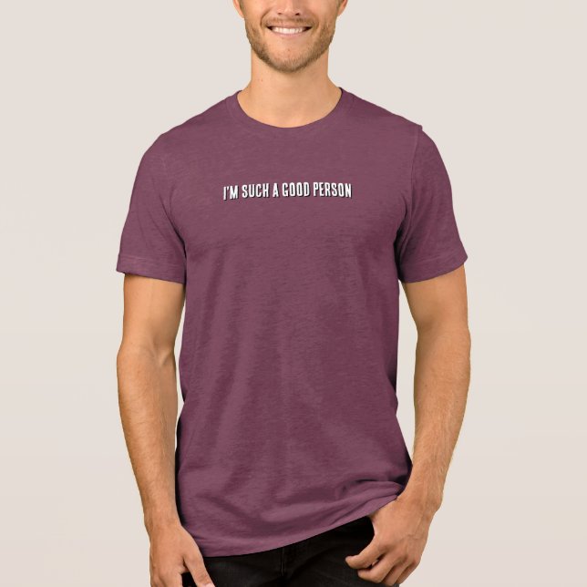 Camiseta Triblenda I'm such a good person (Anverso)