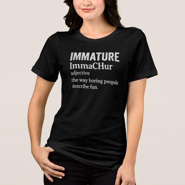 Camiseta Triblenda Immature immachur adjective the way boring people  (Anverso)