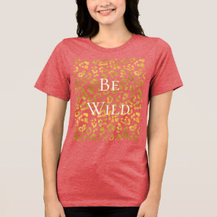 Camiseta Triblenda Impresión de leopardo de oro de Be Wild Gold
