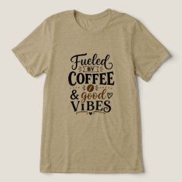 Camiseta Triblenda Impulsado por Café y Buenos Vibraciones