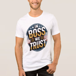 Camiseta Triblenda In Boss We Trust Illustration Design National Boss