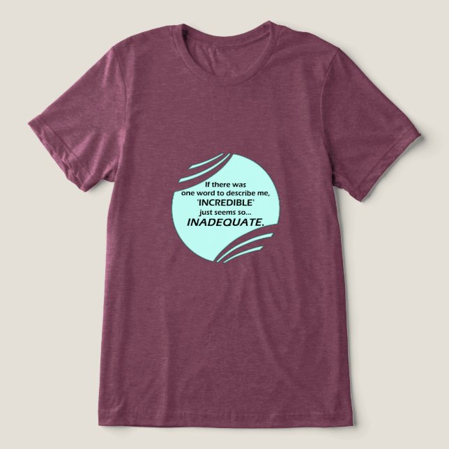 Camiseta Triblenda Incredible is inaccurate (Diseño delantero )