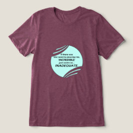 Camiseta Triblenda Increíble es inexacto
