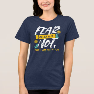 Camiseta Triblenda Isaías 41:10 - El miedo no es una versión Inspirad