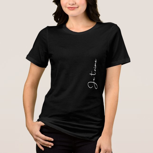 Camiseta Triblenda "Je t'aime" is French for "I love you" Elegant   (Anverso)