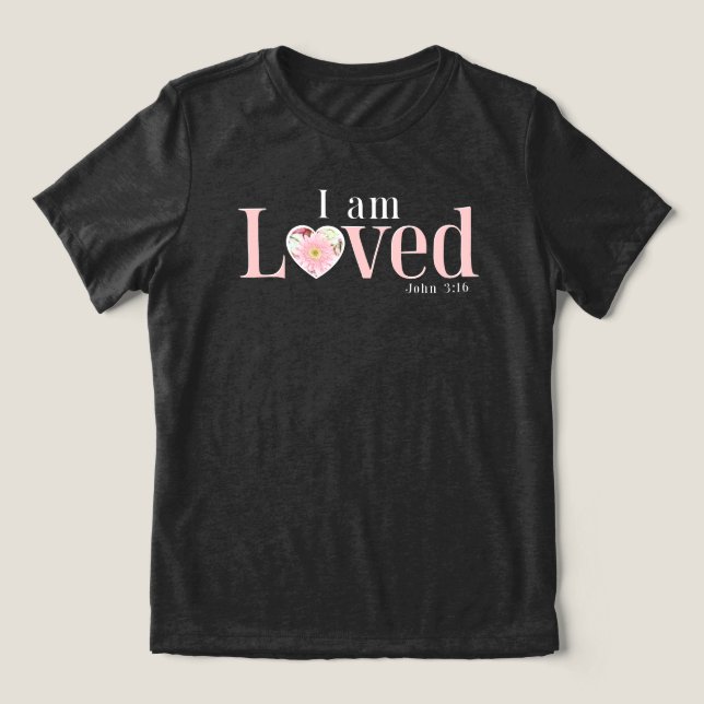 Camiseta Triblenda John 3:16 I Am Loved Floral Heart Christian (Diseño delantero )
