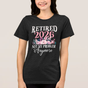 Camiseta Triblenda Jubilada 2026 no es mi problema ya floral mujeres 