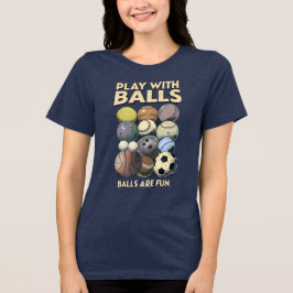 Camiseta Triblenda ¡Juega con Pelotas!