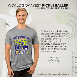 Camiseta Triblenda Jugador de Pickleball Más o Menos del Mundo Unisex