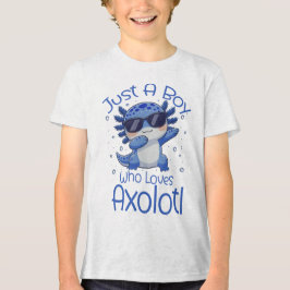 Camiseta Triblenda Just A Boy Who Loves Axolotl 