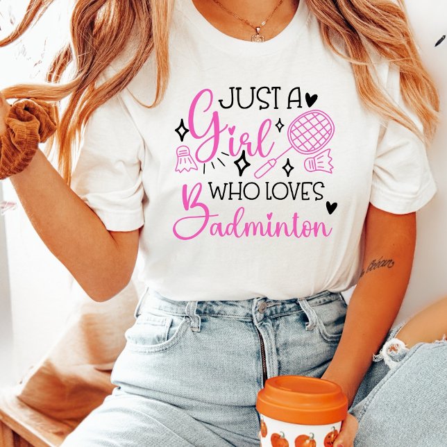 Camiseta Triblenda Just a Girl Who Loves Badminton Pink Racket  (Subido por el creador)