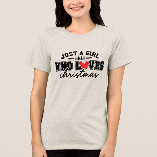Camiseta Triblenda Just A Girl Who Loves Christmas (Anverso)