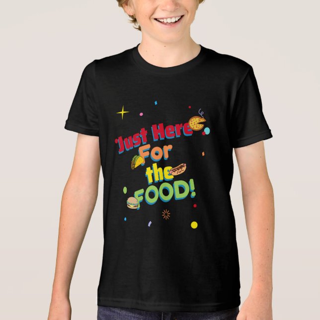 Camiseta Triblenda Just here for the FOOD! Humorous Party (Anverso)