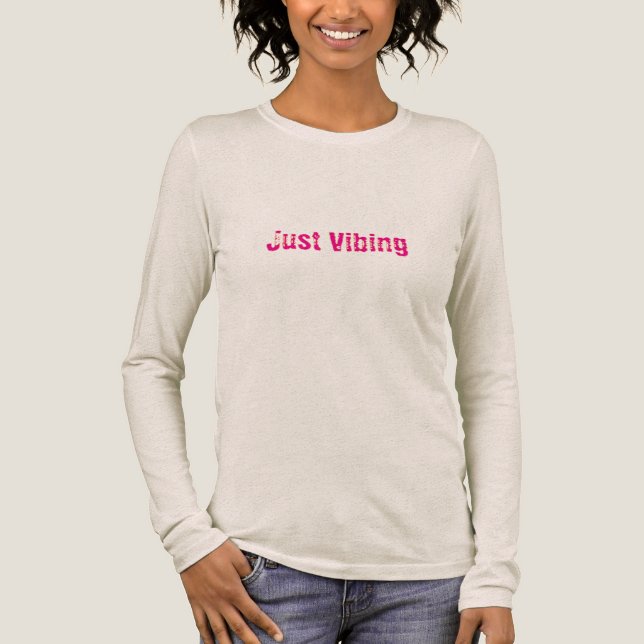 Camiseta Triblenda Just Vibing  Ladies T-Shirt | Trendy Quote  (Anverso)