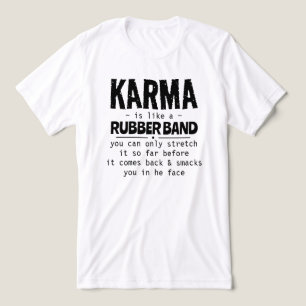 CAMISETA TRIBLENDA KARMA ES COMO UNA BANDA DE GOMA