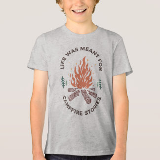 Camiseta Triblenda Kids Life Was Meant for Campfire Stories