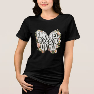Camiseta Triblenda Kindness Looks Good On You Floral Art