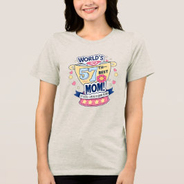 Camiseta Triblenda La 57ª Mejor Mamá del Mundo