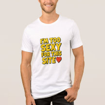 La camiseta de 'Soy demasiado sexy para este sitio