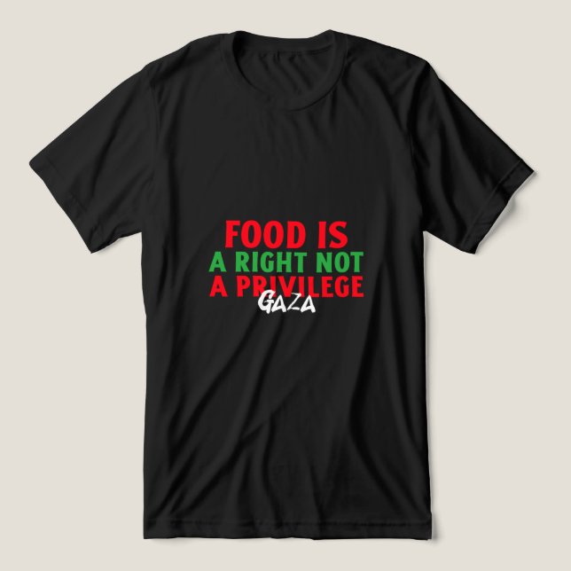 Camiseta Triblenda La comida es un derecho No es un privilegio Hambre (Diseño delantero )
