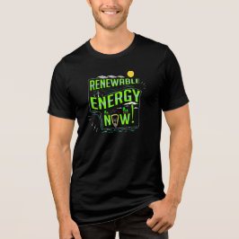Camiseta Triblenda La energía renovable, ahora la conciencia sobre el