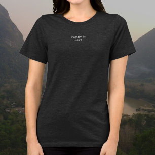 Camiseta Triblenda La familia es amor, minimalista puro