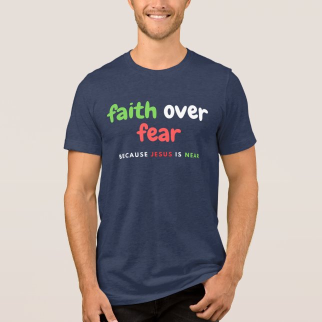 Camiseta Triblenda La fe sobre el miedo porque Jesús está cerca (Anverso)