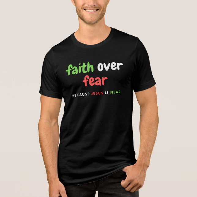 Camiseta Triblenda La fe sobre el miedo porque Jesús está cerca (Anverso)