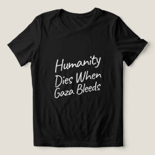 Camiseta Triblenda La humanidad muere cuando Gaza quema el genocidio 