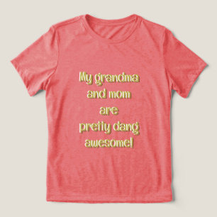 Camiseta Triblenda La increíble abuela y mamá son dúo dinámico