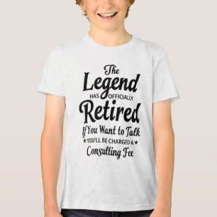 Camiseta Triblenda La leyenda se ha retirado sarcásticamente diciendo