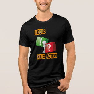 Camiseta Triblenda "La lógica mata la acción" mentalidad de hacedores