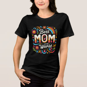 Camiseta Triblenda La mejor mamá del mundo - Floral vibrante y arcoír