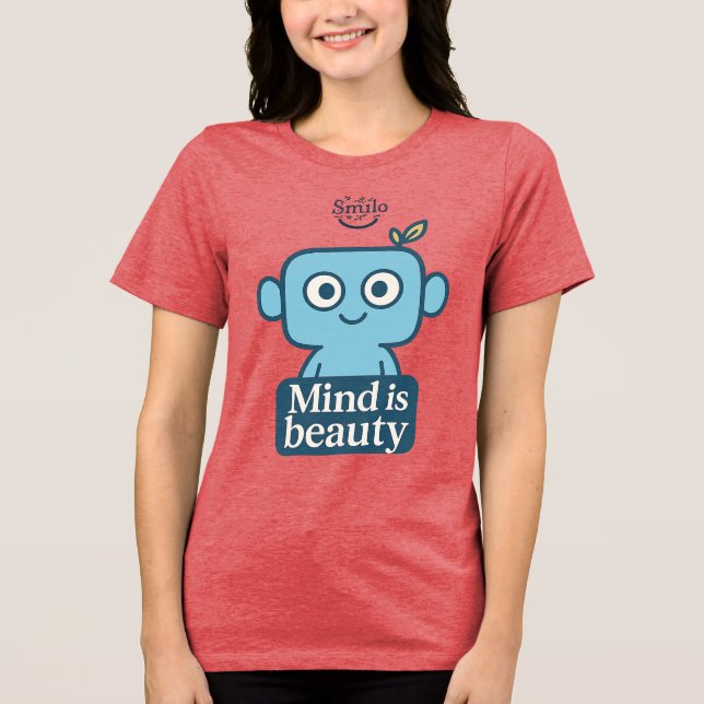 Camiseta Triblenda "La mente es belleza" - Tee de mujeres Inspiradora (Anverso)