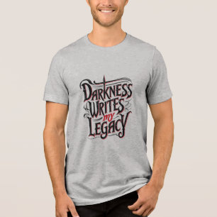 Camiseta Triblenda La oscuridad escribe mi legado