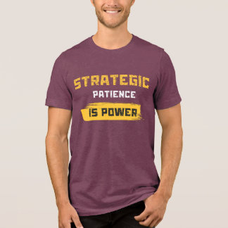 Camiseta Triblenda la paciencia estratégica es poder. citas filosófic