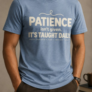 Camiseta Triblenda La paciencia no se da, se enseña diariamente - SPE