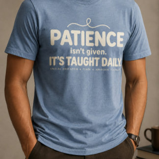Camiseta Triblenda La paciencia no se da, se enseña diariamente - SPE