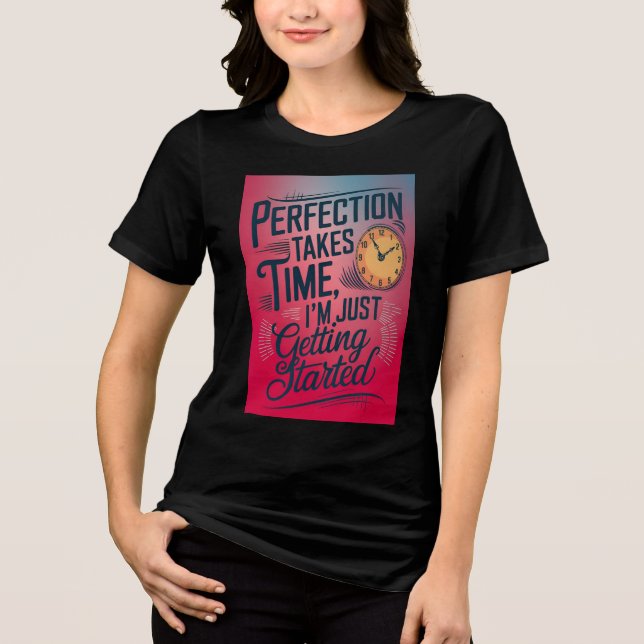 Camiseta Triblenda La perfección lleva tiempo (Anverso)