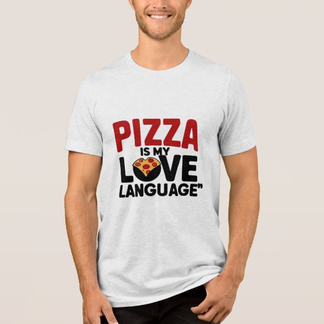 Camiseta Triblenda La pizza es mi lengua de amor (Anverso)