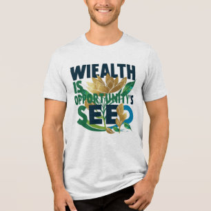 Camiseta Triblenda La riqueza es la semilla de oportunidad