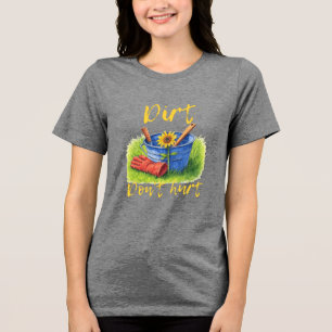 Camiseta Triblenda La suciedad no duele - la jardinería