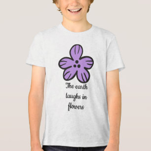 Camiseta Triblenda La tierra ríe en flor", cita floral aburrida