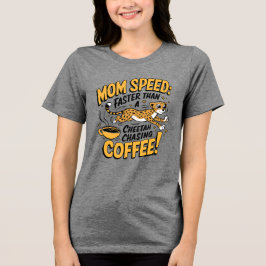 Camiseta Triblenda La velocidad de mamá es más rápida que un guepardo